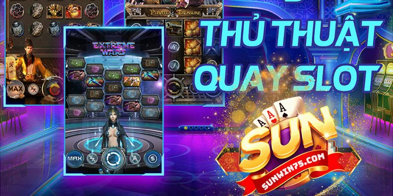 Tổng hợp các cách quay slot thắng từ các cao thủ