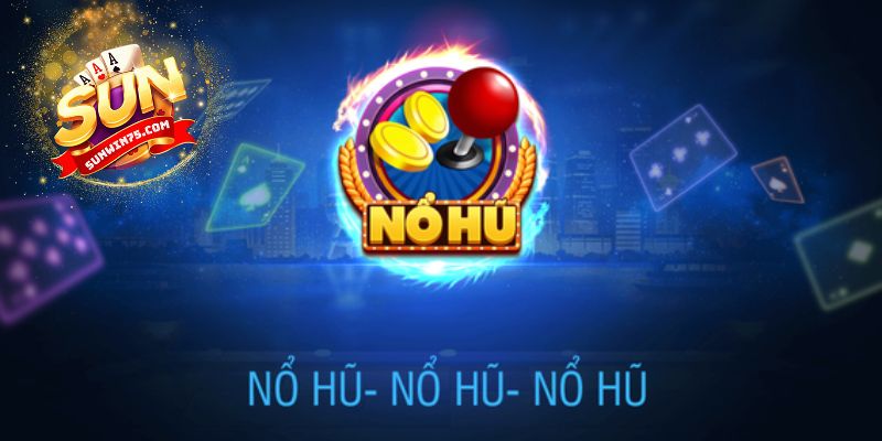 Khám phá vũ trụ giải trí Nổ hũ Sunwin săn jackpot triệu đô